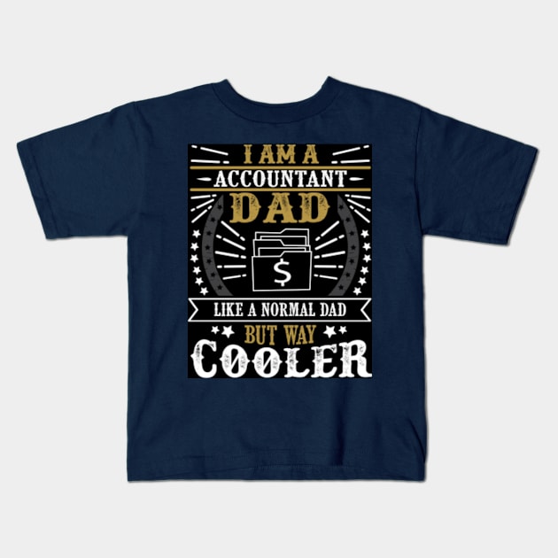 I Am A Accountant Dad Kids T-Shirt by Shop Ovov